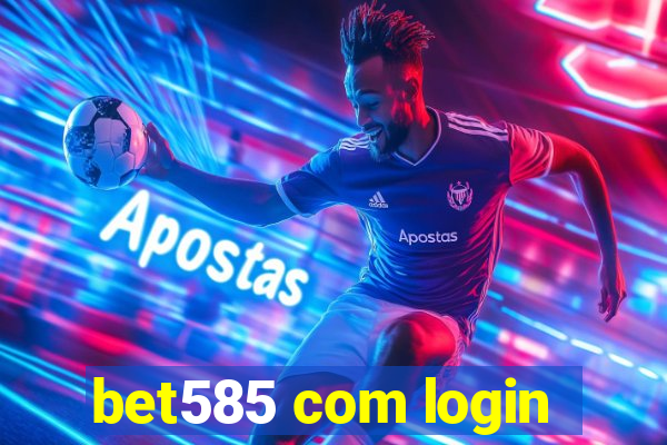 bet585 com login